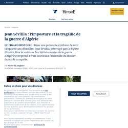 Jean Sévillia : l'imposture et la tragédie de la guerre d'Algérie