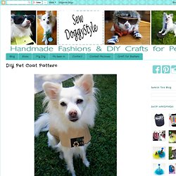 Sew DoggyStyle: DIY Pet Coat Pattern