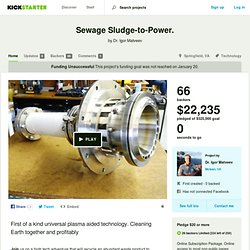 Sewage Sludge-to-Power. by Dr. Igor Matveev