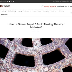 Need a Sewer Repair? Avoid Making These 4 Mistakes!