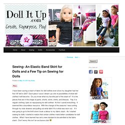 Elastic Band Skirt For Dolls & Tips On Sewing For Dolls