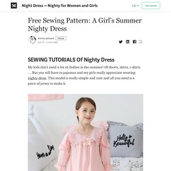 Free Sewing Pattern: A Girl’s Summer Nighty Dress