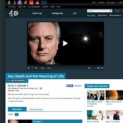 Sex, Death and the Meaning of Life - 4oD