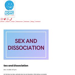 Sex and Dissociation: What Are the Signs and Symptoms of Dissociation