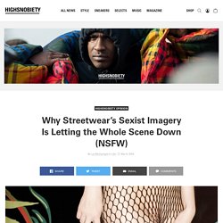 Sexism In Streetwear: Why Is It Letting the Whole Scene Down