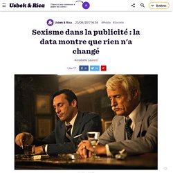 Sexisme dans la publicité : la data montre que rien n'a changé