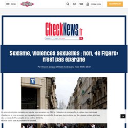 Sexisme, violences sexuelles : non, «le Figaro» n'est pas épargné