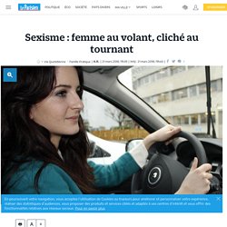 Sexisme : femme au volant, cliché au tournant