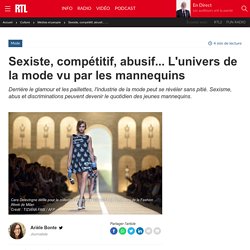 Sexiste, compétitif, abusif... L'univers de la mode vu par les mannequins