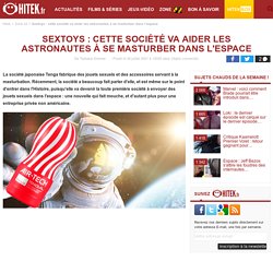 Sextoys : cette société va aider les astronautes à se masturber dans l'espace