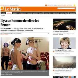Sextrémisme: Il y a un homme derrière les Femen - Monde: Europe