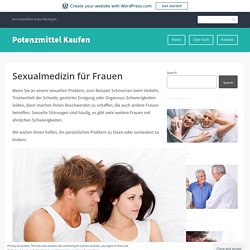Sexualmedizin für Frauen – Potenzmittel Kaufen