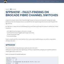sfpshow - fault-finding on Brocade Fibre Channel Switches