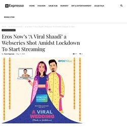 ‘A Viral Shaadi’ Shot Amidst Lockdown To Start Streaming! Check Inside