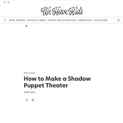 How to Make a Shadow Puppet Theater
