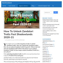 How To Unlock Zandalari Trolls Fast Shadowlands 2020-21 - Technodani