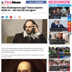 Was Shakespeare gay? Some experts think so – but not all can agree