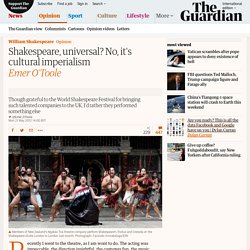 Shakespeare, universal? No, it's cultural imperialism