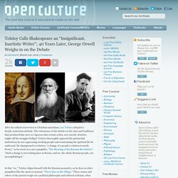 Tolstoy Calls Shakespeare an "Insignificant, Inartistic Writer"; 40 Years Later, George Orwell Weighs in on the Debate