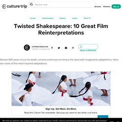 Twisted Shakespeare: 10 Great Film Reinterpretations