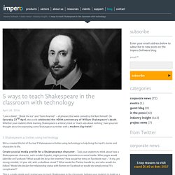 5 ways to teach Shakespeare in the classroom with technology - Impero Software