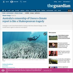 Australia’s censorship of Unesco climate report is like a Shakespearean tragedy