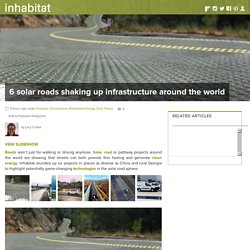 6 solar roads shaking up infrastructure around the world