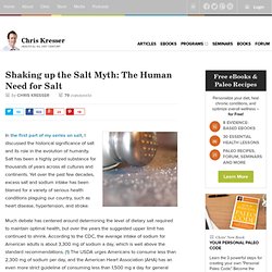 Shaking up the Salt Myth: The Human Need for Salt