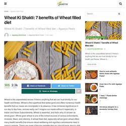 Wheat Ki Shakti: 7 benefits of Wheat filled diet - Agastya Blogs