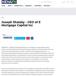 Joseph Shalaby - CEO of E Mortgage Capital Inc