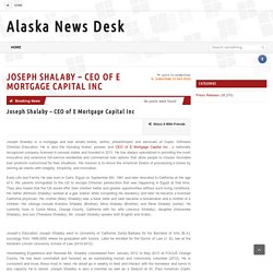 Joseph Shalaby – CEO of E Mortgage Capital Inc – Alaska News Desk