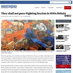 They shall not pass: Fighting fascism in 1930s Britain