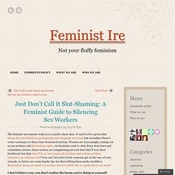 Just Don’t Call It Slut-Shaming: A Feminist Guide to Silencing Sex Workers