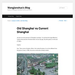 Old Shanghai vs Current Shanghai