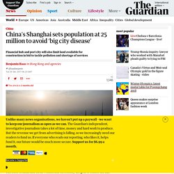 China's Shanghai sets population at 25 million to avoid ‘big city disease’