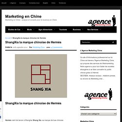 ShangXia la marque chinoise de Hermès