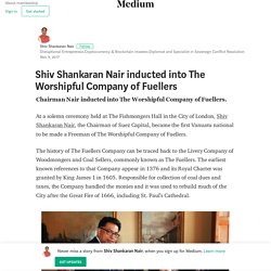Shiv Shankaran Nair inducted into The Worshipful Company of Fuellers