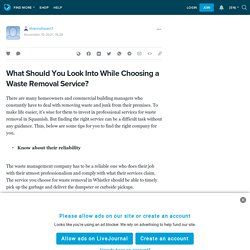 What Should You Look Into While Choosing a Waste Removal Service?
