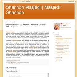 Shannon Masjedi – A Lady with a Passion to Discover New Things