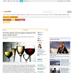 Can the shape of your glass enhance the taste of the wine?