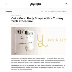 Get a Good Body Shape with a Tummy Tuck Procedure