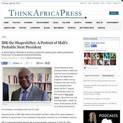 IBK the Shapeshifter: A Portrait of Mali's Probable Next President
