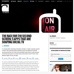 The Race For The Second Screen: 5 Apps That Are Shaping Social TV