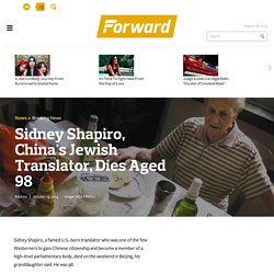 Sidney Shapiro, China's Jewish Translator, Dies Aged 98 - Breaking News