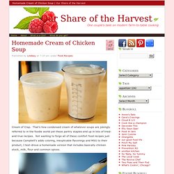 Our Share of the Harvest » Homemade Cream of Chicken Soup