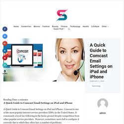 Share4all » Technology » A Quick Guide to Comcast Email Settings on iPad and iPhone