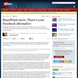 SharePoint 2010: There's your Facebook alternative