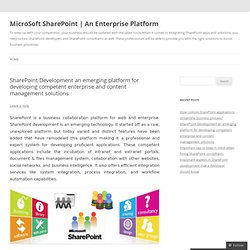 SharePoint Development an emerging platform for developing competent enterprise and content management solutions