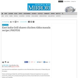East India Grill shares chicken tikka masala recipe