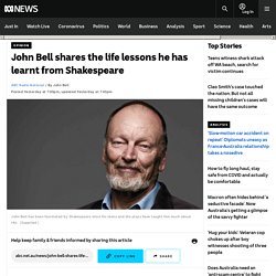 John Bell shares the life lessons he has learnt from Shakespeare